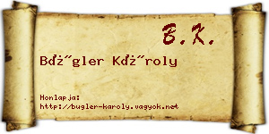 Bügler Károly névjegykártya